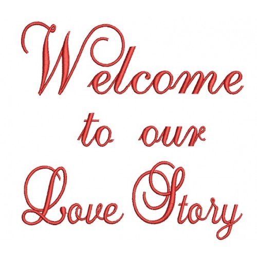 Welcome to our love story Wedding Filled Machine Embroidery Design